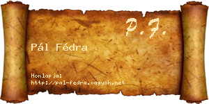 Pál Fédra névjegykártya